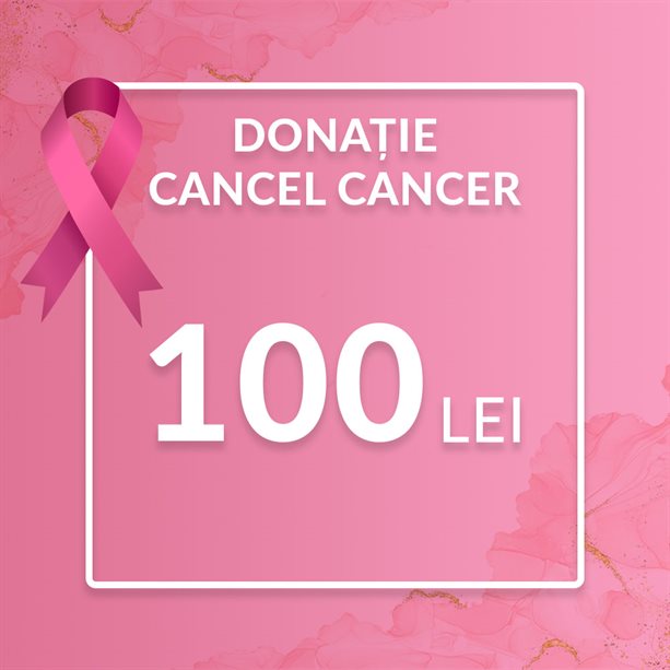 Donație "Dau Cancel Cancer" - 100
